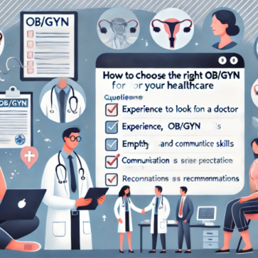 How to Choose the Right OB/GYN for Your Healthcare Needs
